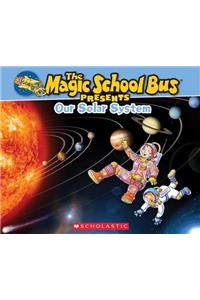 Magic School Bus Presents: Our Solar System: A Nonfiction Companion to the Original Magic School Bus Series
