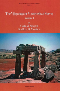 The Vijayanagara Metropolitan Survey, Vol. 1