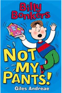 Billy Bonkers: Not My Pants!