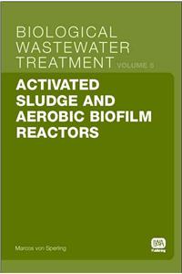 Activated Sludge and Aerobic Biofilm Reactors