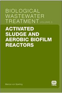 Activated Sludge and Aerobic Biofilm Reactors