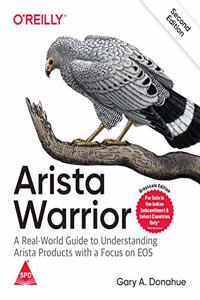 Arista Warrior: Arista Products with a Focus on EOS, Second Edition