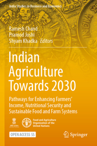 Indian Agriculture Towards 2030