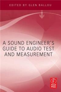 Sound Engineer's Guide to Audio Test and Measurement