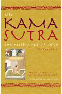 The Kama Sutra: The Hindu Art of Love - A Complete Translation from the Original Sanskrit