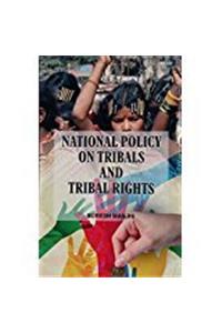 National Policy on Tribals and Tribal Rights