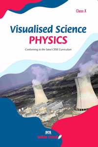 Visualised Science PHYSICS: Textbook for CBSE Class 10 (2021-22 Session)