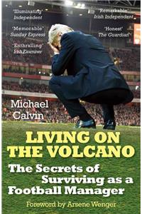 Living on the Volcano: The Secrets of Surviving as a Football Manager