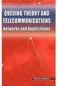 Queuing Theory and Telecommunications: Networks and Applications