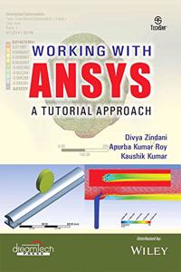 Working with ANSYS A Tutorial Approach