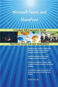 Microsoft Teams and SharePoint Complete Self-Assessment Guide