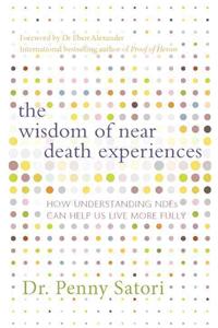 Wisdom of Near Death Experiences
