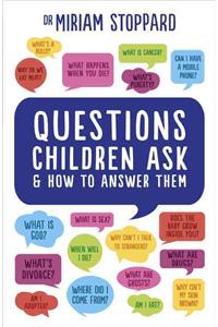 Questions Children Ask and How to Answer Them