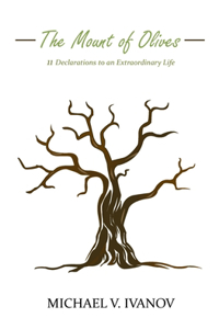Mount of Olives: 11 declarations to an extraordinary life