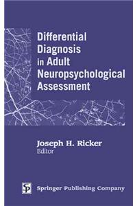 Differential Diagnosis in Adult Neuropsychological Assessment