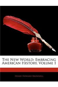 New World: Embracing American History, Volume 1