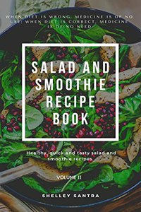 SALAD AND SMOOTHIE RECIPE BOOK