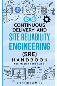 Continuous Delivery and Site Reliability Engineering (SRE) Handbook