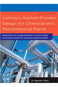 Ludwig's Applied Process Design for Chemical and Petrochemical Plants