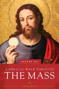 Biblical Walk Through the Mass (Revised)