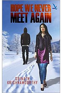 Hope We Never Meet Again