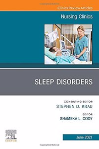 Sleep Disorders, an Issue of Nursing Clinics