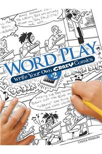 Word Play! Write Your Own Crazy Comics: No. 2