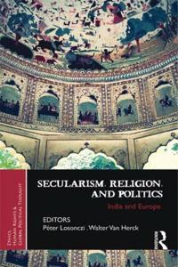 Secularism, Religion, and Politics India and Europe, 1st Edition