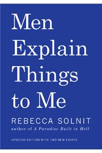Men Explain Things to Me Updated Edition