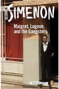Maigret, Lognon and the Gangsters