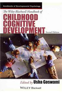 Wiley-Blackwell Handbook of Childhood Cognitive Development