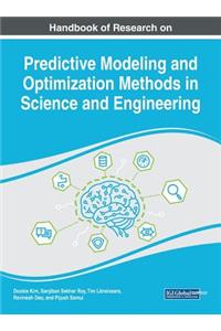 Handbook of Research on Predictive Modeling and Optimization Methods in Science and Engineering