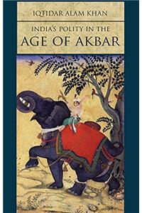 Indias Polity in the Age of Akbar