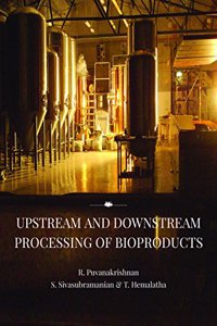 Upstream and Downstream Processing of Bioproducts