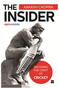 The Insider : Decoding the craft of cricket