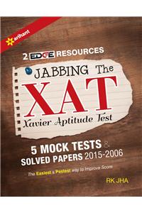 Jabbling the XAT Xavier Aptitude Test 5 Mock Tests & Solved Papers (2015-2006)