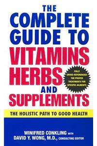 Complete Guide to Vitamins, Herbs, and Supplements