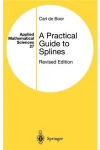 Practical Guide to Splines: With 32 Figures