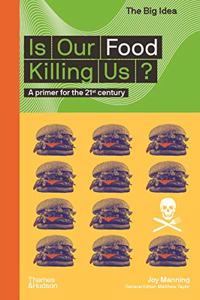 Is Our Food Killing Us? (the Big Idea Series)