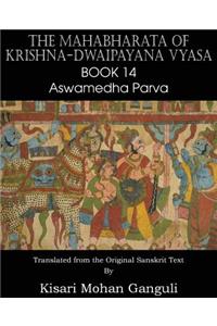 Mahabharata of Krishna-Dwaipayana Vyasa Book 14 Aswamedha Parva