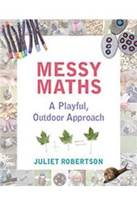 Messy Maths: A Playful, Outdoor Approach for Early Years