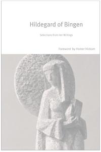 Hildegard Of Bingen: Selections From Her Writings