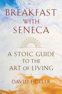 Breakfast with Seneca