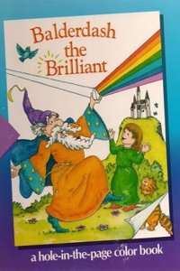 Balderdash the Brilliant : a Hole-in-the-Page Color Book: Time-Life Early Learning Program