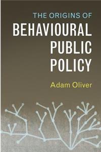 Origins of Behavioural Public Policy