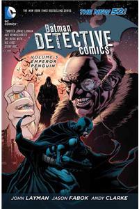 Batman Detective Comics Volume 3: Emperor Penguin HC (The New 52)