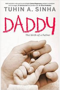 Daddy : The Birth Of A Father