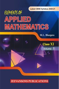 Elements of Applied Mathematics For Class XI (Vol-I)