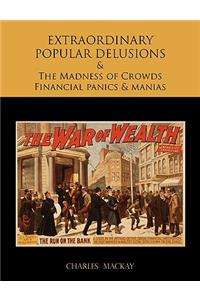 EXTRAORDINARY POPULAR DELUSIONS AND THE Madness of Crowds Financial panics and manias
