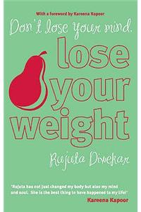 Don't Lose Your Mind, Lose Your Weight
